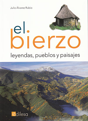 El Bierzo: leyendas, pueblos y paisajes