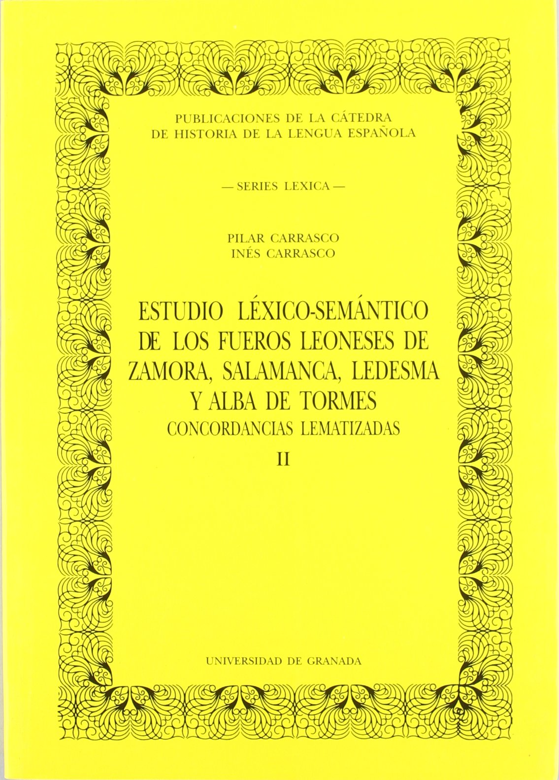 Estudio léxico-semántico de los fueros leoneses de Zamora, Salamanca, Ledesma y Alba de Tormes: concordancias lematizadas