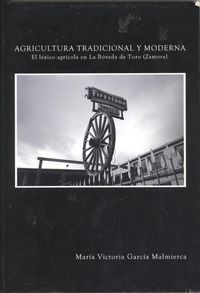 Agricultura tradicional y moderna. El léxico agrícola en la Bóveda de Toro (Zamora)