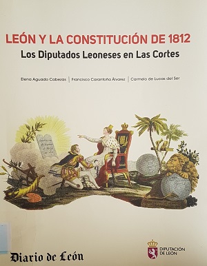 Biografías de los diputados leoneses en las Cortes de Cádiz y en las elegidas con la Constitución de 1812
