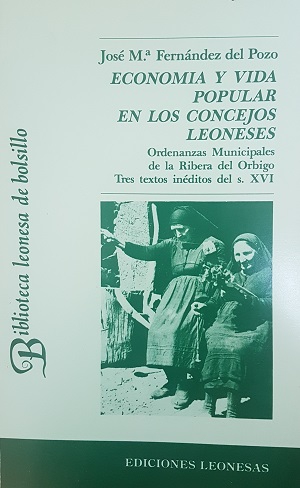 Economía y vida popular en los concejos leoneses: ordenanzas municipales de la Ribera de Orbigo, tres textos inéditos del S.XVI