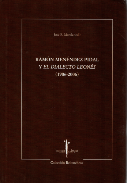 Ramón Menéndez Pidal y ''El dialecto leonés'' (1906-2006)