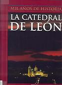 El contexto histórico. La construcción de la catedral y la ciudad de León