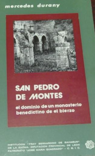 San Pedro de Montes: el dominio de un monasterio benedictino de El Bierzo: (siglos IX al XIII)
