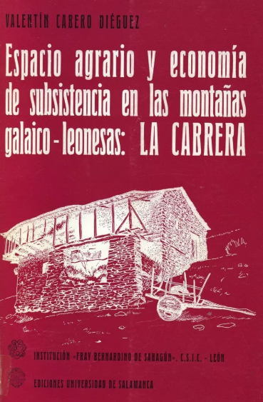 Espacio agrario y economía de subsistencia en las montañas galaico-leonesas, La Cabrera