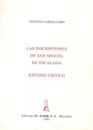 Las inscripciones de San Miguel de Escalada: estudio crítico