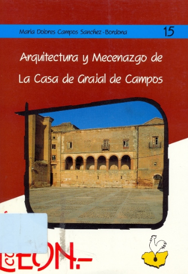 Arquitectura y mecenazgo de la Casa de Grajal de Campos