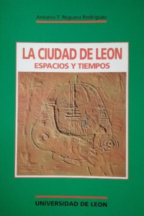 La ciudad de León: espacios y tiempos