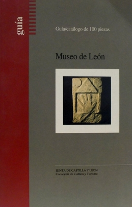Museo de León: Guía-catálogo de 100 piezas: objetos de historia