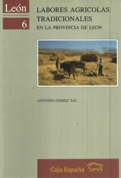 Labores agrícolas tradicionales en la provincia de León