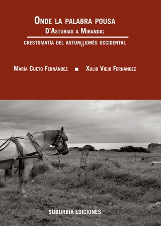 Onde la palabra pousa. D’Asturias a Miranda: Crestomatía del asturḷḷionés occidental