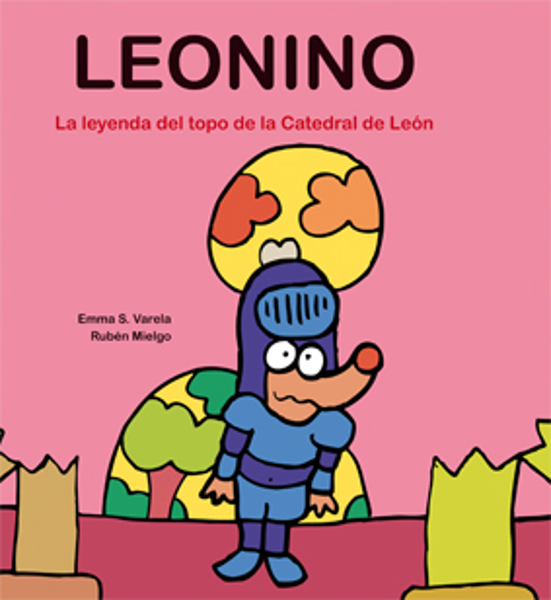 Leonino. La leyenda del topo de la catedral de León