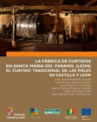 La fábrica de curtidos en Santa María del Páramo, León. El curtido tradicional de las pieles en Castilla y León