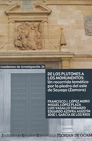 De los plutones a los monumentos: Un recorrido temático por la piedra del este de Sayago (Zamora)