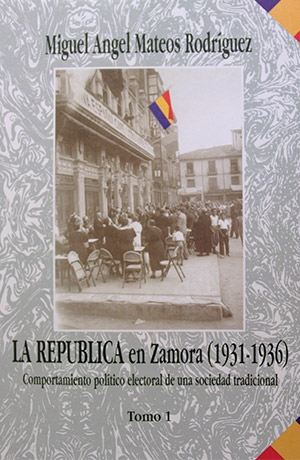 La República en Zamora (1931-1936): comportamiento político electoral de una sociedad tradicional