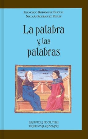 La palabra y las palabras: estudio etnolingüístico de palabras y expresiones zamoranas