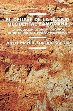 El relieve de la región occidental zamorana: la evolución geomorfológica de un borde del macizo hespérico