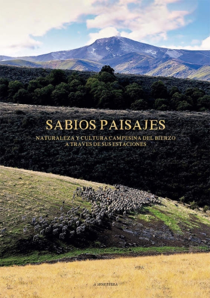 Sabios Paisajes. Naturaleza y cultura campesina del Bierzo a través de las estaciones