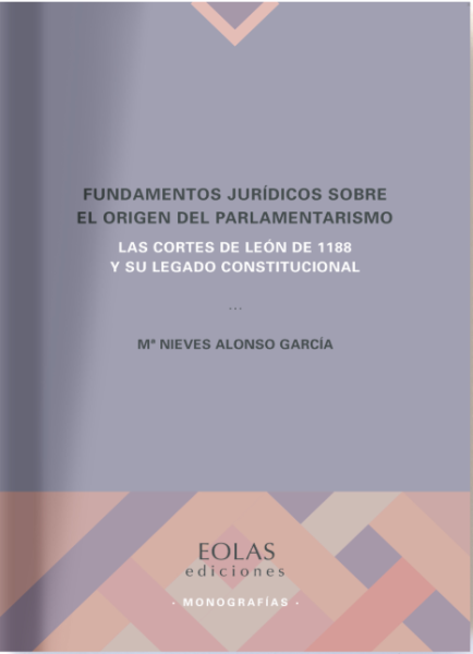 Fundamentos jurídicos sobre el origen del parlamentarismo. Las cortes de León de 1188 y su legado constitucional