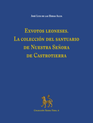 Exvotos leoneses. La colección del santuario de Nuestra Señora de Castrotierra.