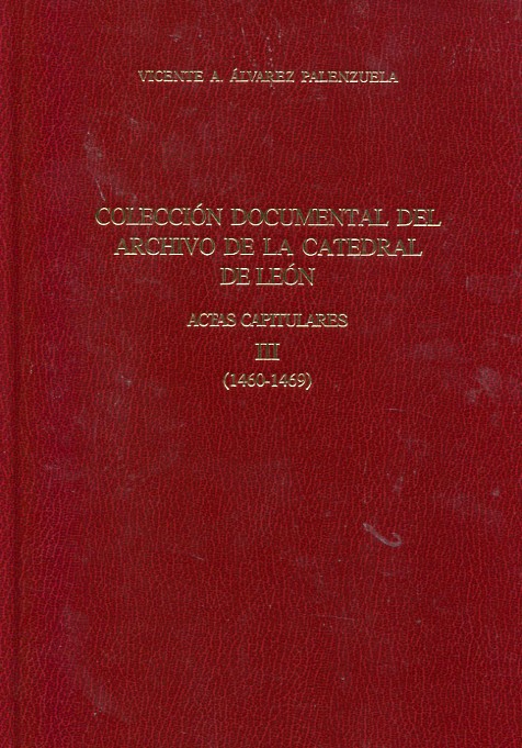 Colección documental del archivo de la catedral de León: Actas capitulares (1460-1469)
