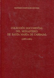 Colección documental del archivo del monasterio de Santa María de Carbajal (1093-1461)