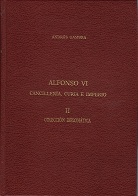 Alfonso VI: Cancillería, curia e imperio. II. Colección diplomática
