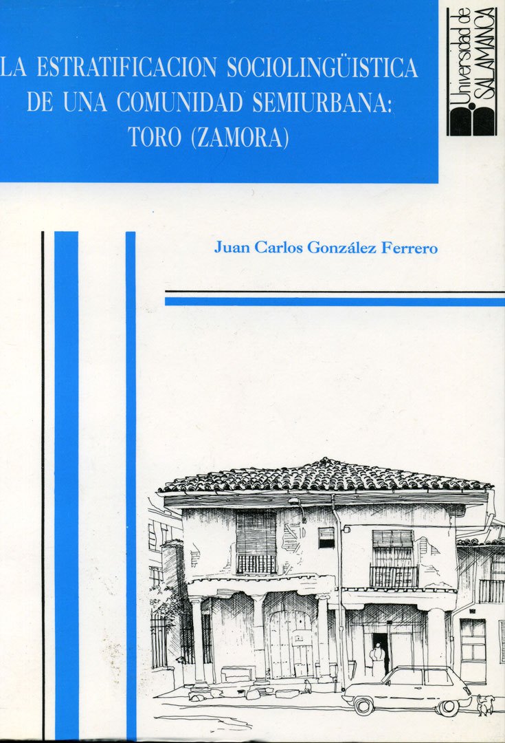 La estratificación sociolingüística de una comunidad semiurbana: Toro (Zamora)