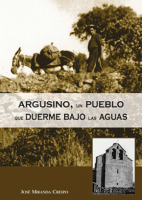 Argusino, un pueblo que duerme bajo las aguas