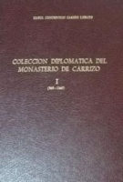 Colección diplomática del Monasterio de Carrizo. I (969-1260)