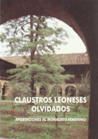 Claustros leoneses olvidados: aportaciones al monacato femenino