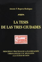 La tesis de las tres ciudades: principios y prácticas de la planificación urbana estatal y su aplicación a la ciudad de León