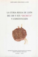 La Curia Regia de León de 1188 y sus ''Decreta'' y constitución