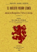 El dialecto vulgar leonés hablado en Maragatería y Tierra de Astorga