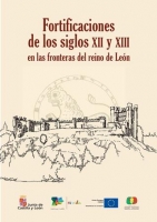 Fortificaciones de los siglos XII y XIII en las fronteras del reino de León