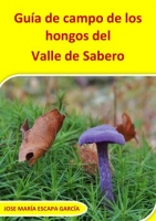 Guia de campo de los hongos del Valle de Sabero