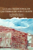 La casa tradicional en las tierras de Alba y Aliste