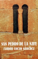 San Pedro de la Nave: estudio histórico y arqueológico de la iglesia visigoda