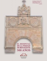 El Hospital de la Piedad de Benavente 500 años.