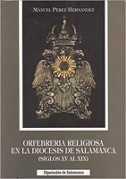 Orfebrería religiosa de la diócesis de Salamanca (siglos XV al XIX)