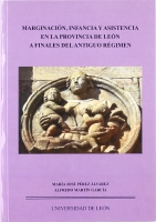Marginación, infancia y asistencia en la provincia de León a finales del Antiguo Régimen