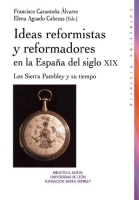 Ideas reformistas y reformadores en la España del siglo XIX. Los Sierra Pambley y su tiempo